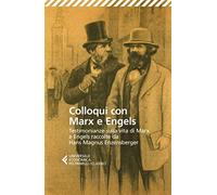 Colloqui con Marx ed Engels. Testimonianze sulla vita di Marx e Engels - E...