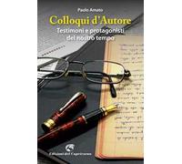 Colloqui d'autore. Testimoni e protagonisti del nostro tempo