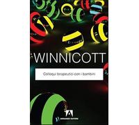 Colloqui terapeutici con i bambini - Winnicott Donald W.