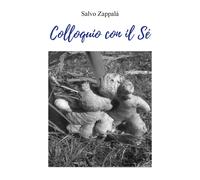 Colloquio con il Sé di Salvatore Zappalà, 2022, Youcanprint