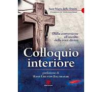 Colloquio interiore. Dalla conversione all'ascolto della voce divina