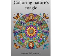 Colloring nature's magic: A colorful journey