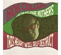 Collum, Bob & The Welfare Mothers - This Heart Will Self Destruct