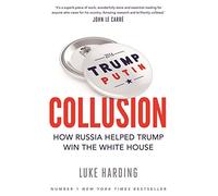 Collusion: How Russia Helped Trump Win the White House