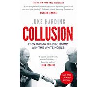 Collusion: How Russia Helped Trump Win the White House
