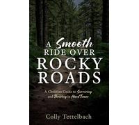 Colly Tettelbach A Smooth Ride Over Rocky Roads (Tascabile)