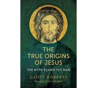 Colm Holland True Origins of Jesus, The - The myth behind the man (Tascabile)