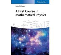 Colm T. Whelan A First Course in Mathematical Physics (Tascabile)