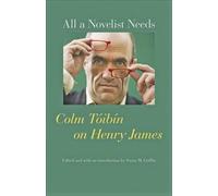 Colm Tóibín All a Novelist Needs (Tascabile)