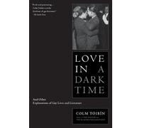 Colm Toibin Love in a Dark Time (Tascabile)