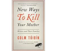 Colm Toibin New Ways to Kill Your Mother (Tascabile)