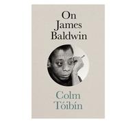Colm Tóibín On James Baldwin (Copertina rigida)