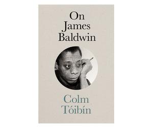 Colm Toibin On James Baldwin (Copertina rigida)