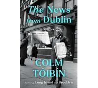 Colm Toibin The News from Dublin (Copertina rigida)
