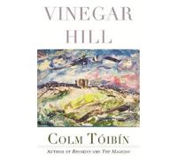 Colm Tóibín Vinegar Hill (Copertina rigida)