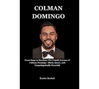 Colman Domingo: From Stage to Stardom: The Untold Journey of Colman Domingo-Black, Queer, and Unapologetically Powerful