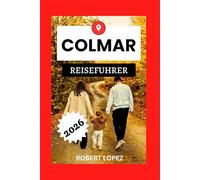 COLMAR REISEFÜHRER 2026