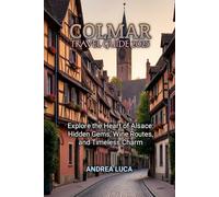 COLMAR TRAVEL GUIDE 2025