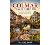 COLMAR TRAVEL GUIDE 2026