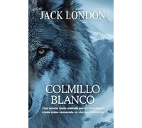 COLMILLO BLANCO: Una novela tanto alabada por su brutalidad cruda como censurada en ciertos momentos