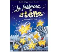 La Fabbrica delle stelle Spettacolo di Natale copione + CD