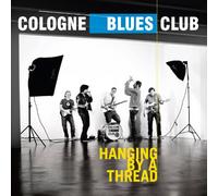 Cologne Blues Club - Hanging By A Thread
