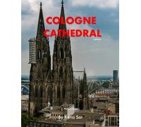 Cologne Cathedral: A Perfect Coffee Table Picture Book - Travel and Tourism lovers.