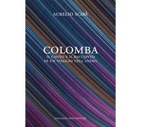 Colomba. Il canto e il racconto di un viaggio nell'anima