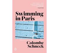 Colombe Schneck Swimming in Paris (Tascabile)