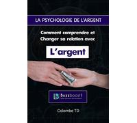 Colombe TD La psychologie de l'argent: Comment comprendre et changer (Tascabile)