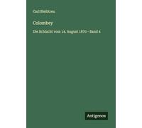 Colombey: Die Schlacht vom 14. August 1870 - Band 4