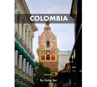 Colombia: A Perfect Coffee Table Picture Book - Travel and Tourism lovers.