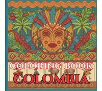 Colombia Calm | Adult Coloring Book of Coasts, Coffee & Carnival: 50 Simple, Relaxing Pages with Gentle Intricate Patterns - Cartagena Balconies, ... Guatapé Lakes, Wayuu Motifs, Music & Markets