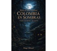 Colombia en sombras: Cuando el país duerme, algo despierta
