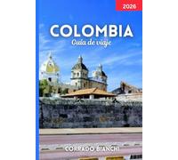 COLOMBIA Guía de viaje 2026: Explore las mejores ciudades, atracciones, comida e itinerarios de Colombia para 2026