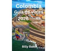 Colombia Guía de viajes 2026