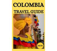 COLOMBIA Travel Guide 2026