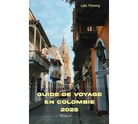 Colombie Guide de voyage 2025