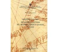 Colombo,Cristoforo. - Relazioni e lettere sul secondo, terzo e quarto viaggio.