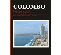 COLOMBO - From Pettah to the Sea. A Walk Through Colombo