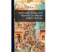 Colombo Poema for Manoel De Araujo porto-Alegre.