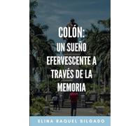 Colón: un sueño efervescente a través de la memoria