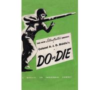 Colonel A J D Biddle Colonel A. J. D. Biddle's Do or Die (Copertina rigida)