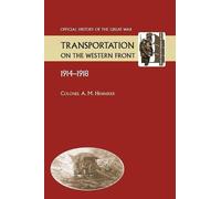 Colonel Am Henn Transportation on the Western Front 1914-18. OFFICIA (Tascabile)