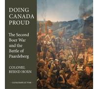 Colonel Bernd Horn Doing Canada Proud (Tascabile) Canadians at War
