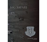 Colonel Bill Grimes Usaf Retired Bill Grime The History of Big Safar (Tascabile)