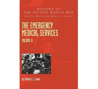 Colonel C L Dunn THE EMERGENCY MEDICAL SERVICES Volume 2 (Copertina rigida)
