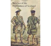 Colonel David S SKETCHES OF THE CHARACTER, MANNERS AND PRESENT STATE (Tascabile)