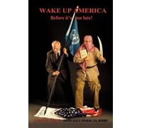 Colonel Ellis D Bingham Usa Reti Wake Up America Before It's Too La (Tascabile)