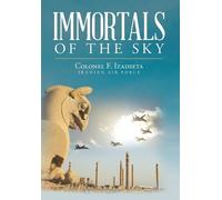 Colonel F Izadseta Immortals of the Sky (Copertina rigida)